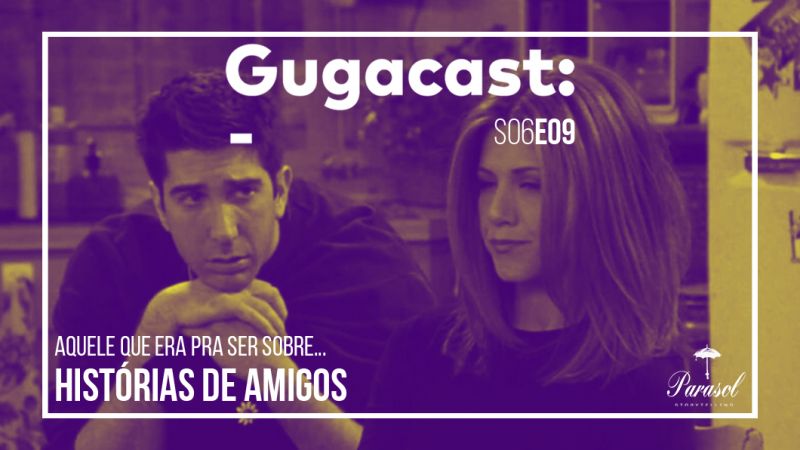 Arquivo:Gugacast 1060x596 s06e09.jpg