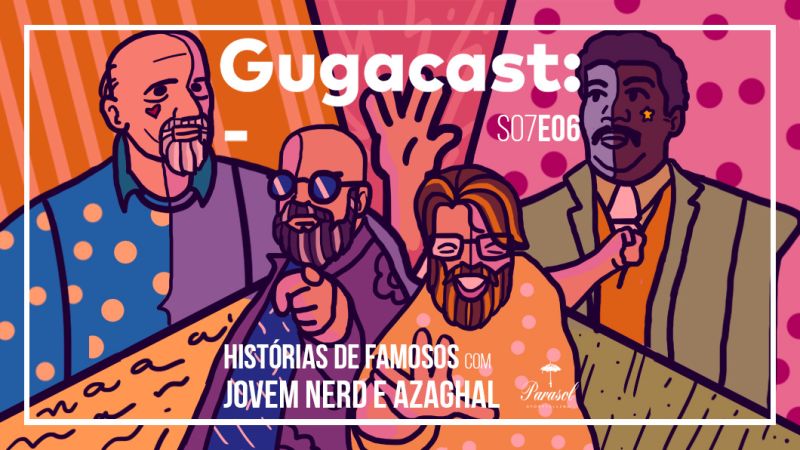 Arquivo:Gugacast S07E06.jpg
