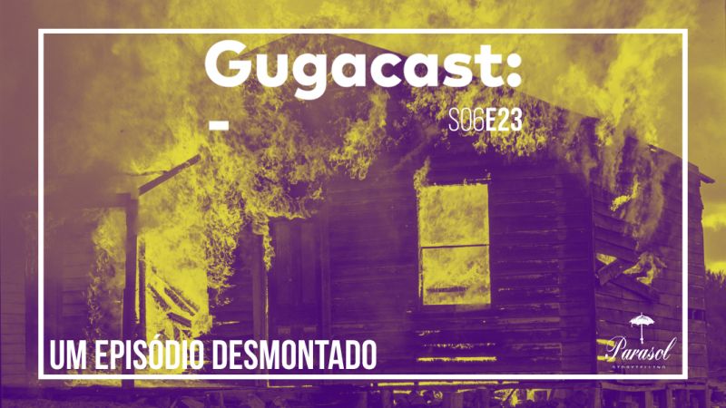 Arquivo:Gugacast 1060x596 s06e23.jpg