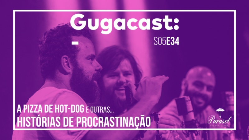 Arquivo:Gugacast 1060x596 s05e34.jpg